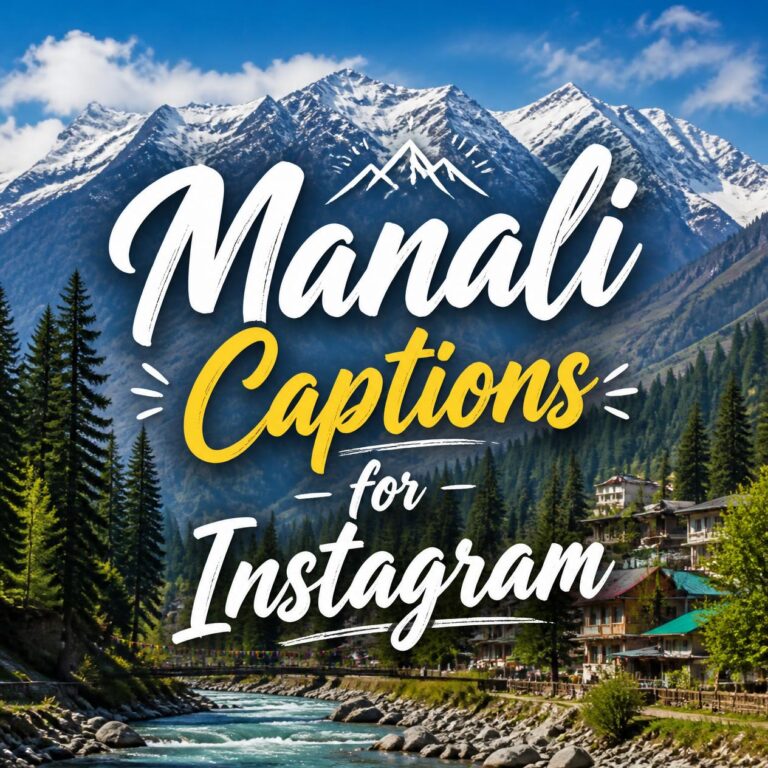 300+ Manali Captions for Instagram: Best, Short, Funny & Diary Quotes (2026)