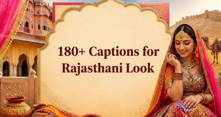 180+ Captions for Rajasthani Look: Traditional & Royal Instagram Captions