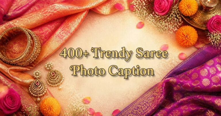 400+ Trendy Saree Photo Caption for Instagram 2026
